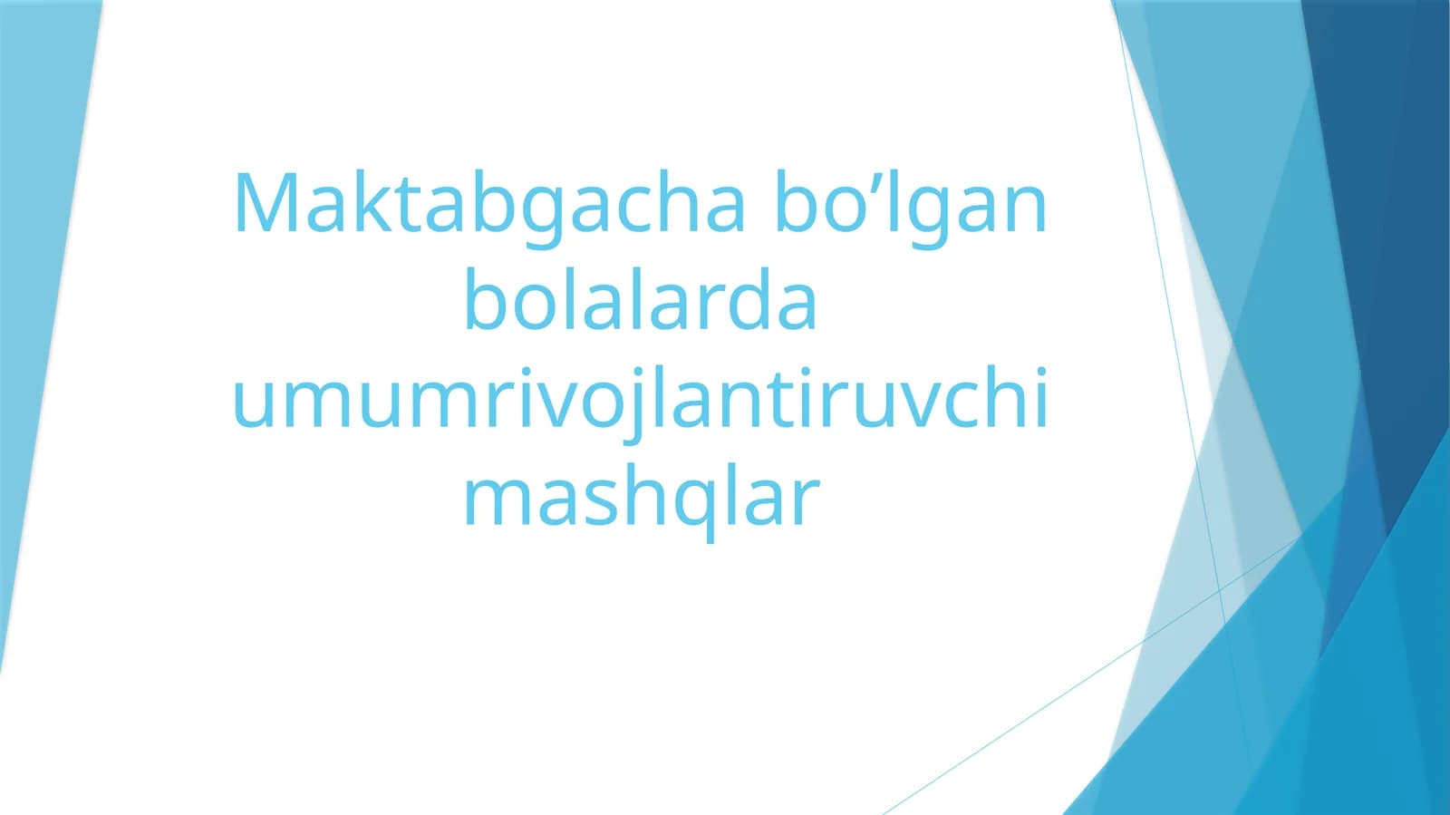 Maktabgachabo’lganbolalardaumumrivojlantiruvchimashqlar