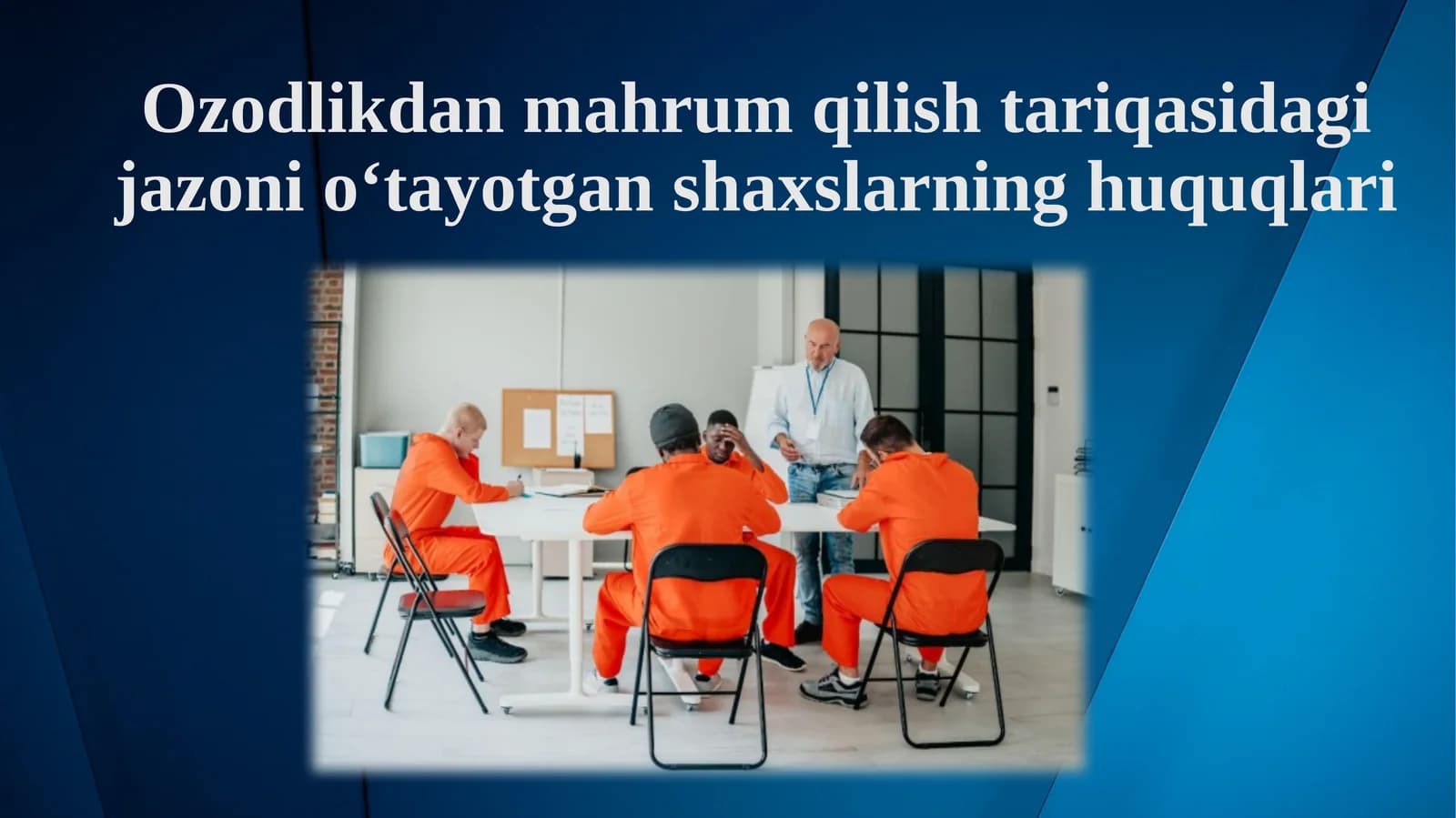 Ozodlikdan mahrum qilish tariqasida g'azonio‘tayotgan shaxslarning huquqlari