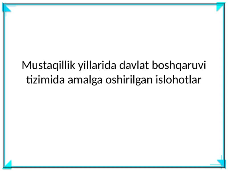 Mustaqillik yillarida davlat boshqaruvi tizimida amalga oshirilgan islohotlar