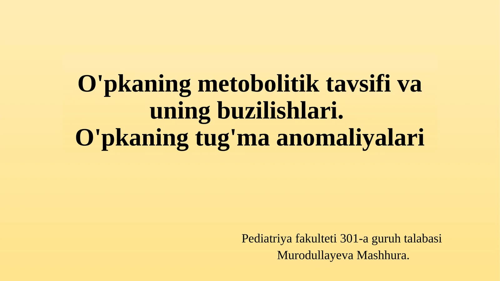 O'pkaning metobolitik tavsifi va uning buzilishlari
