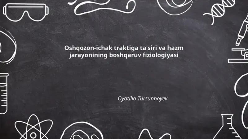 Oshqozon-ichak traktiga ta'siri va hazm jarayonining boshqaruv fiziologiyasi