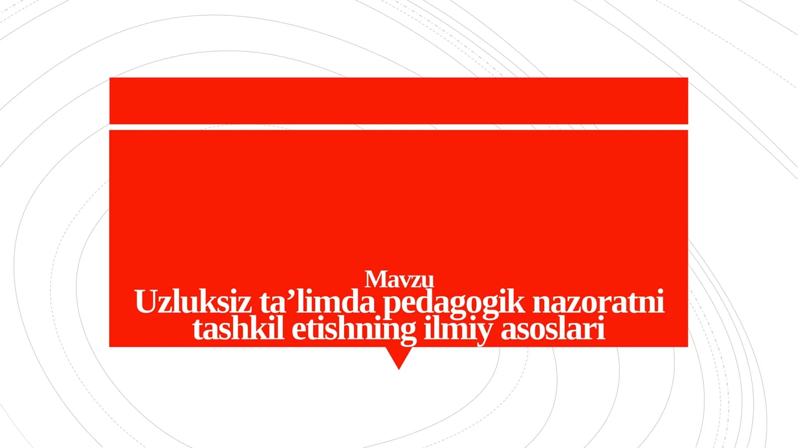 Uzluksiz ta’limda pedagogik nazoratni tashkil etishning ilmiy asoslari