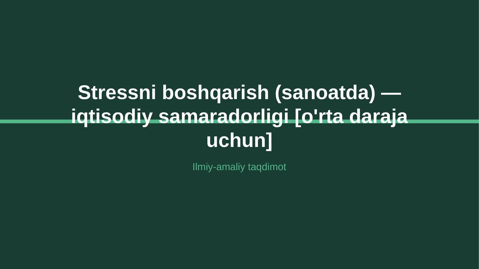 Stressni boshqarish (sanoatda) — iqtisodiy samaradorligi [o'rta daraja uchun]