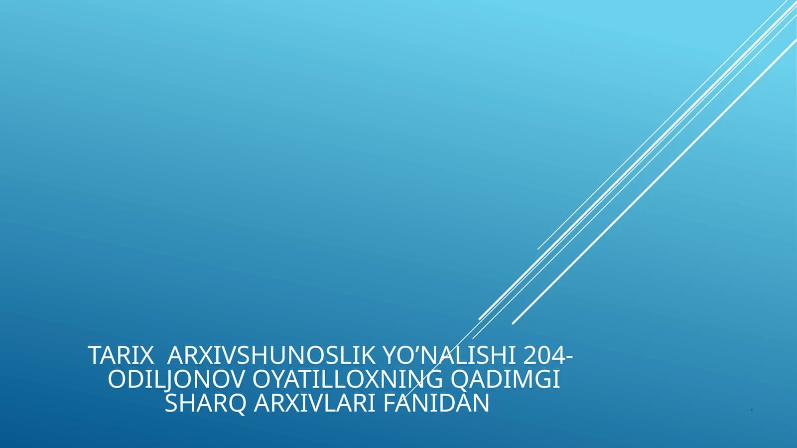 Tarix arxivshunoslik yo’nalishi 204- Odiljonov Oyatilloxning qadimgi sharq arxivlari fanidan