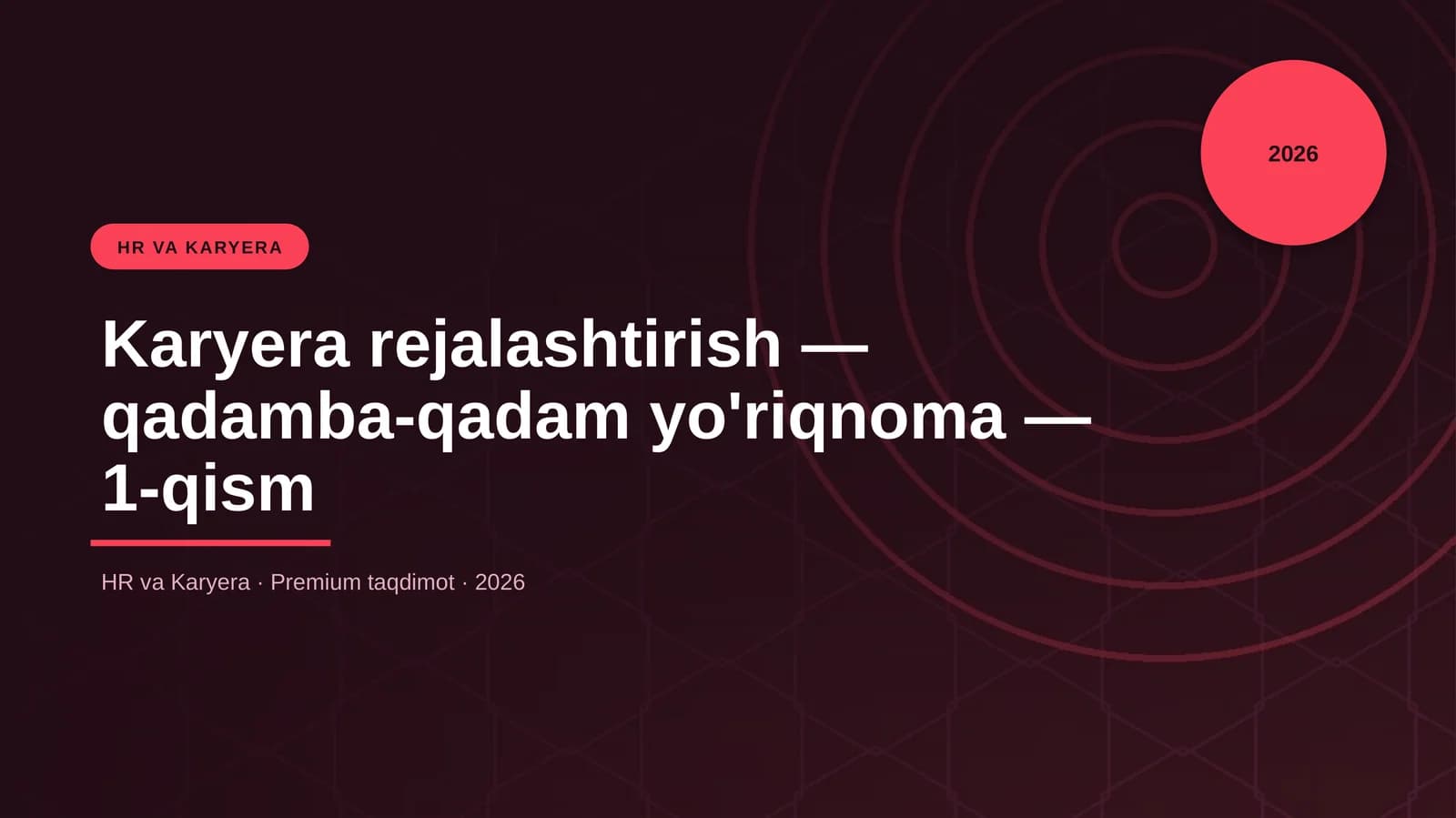 Karyera rejalashtirish — qadamba-qadam yo'riqnoma — 1-qism