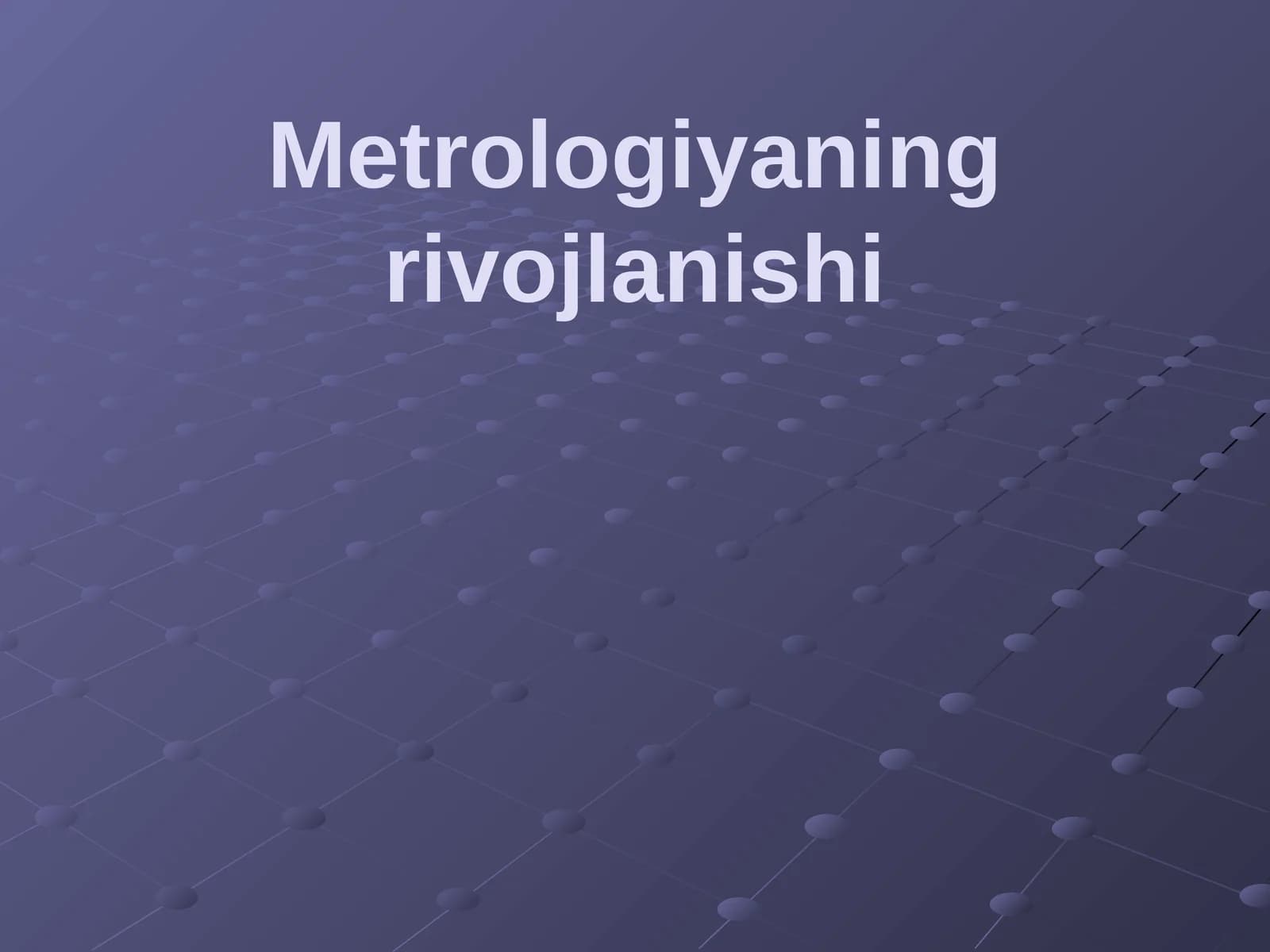 Metrologiyaningrivojlanishi