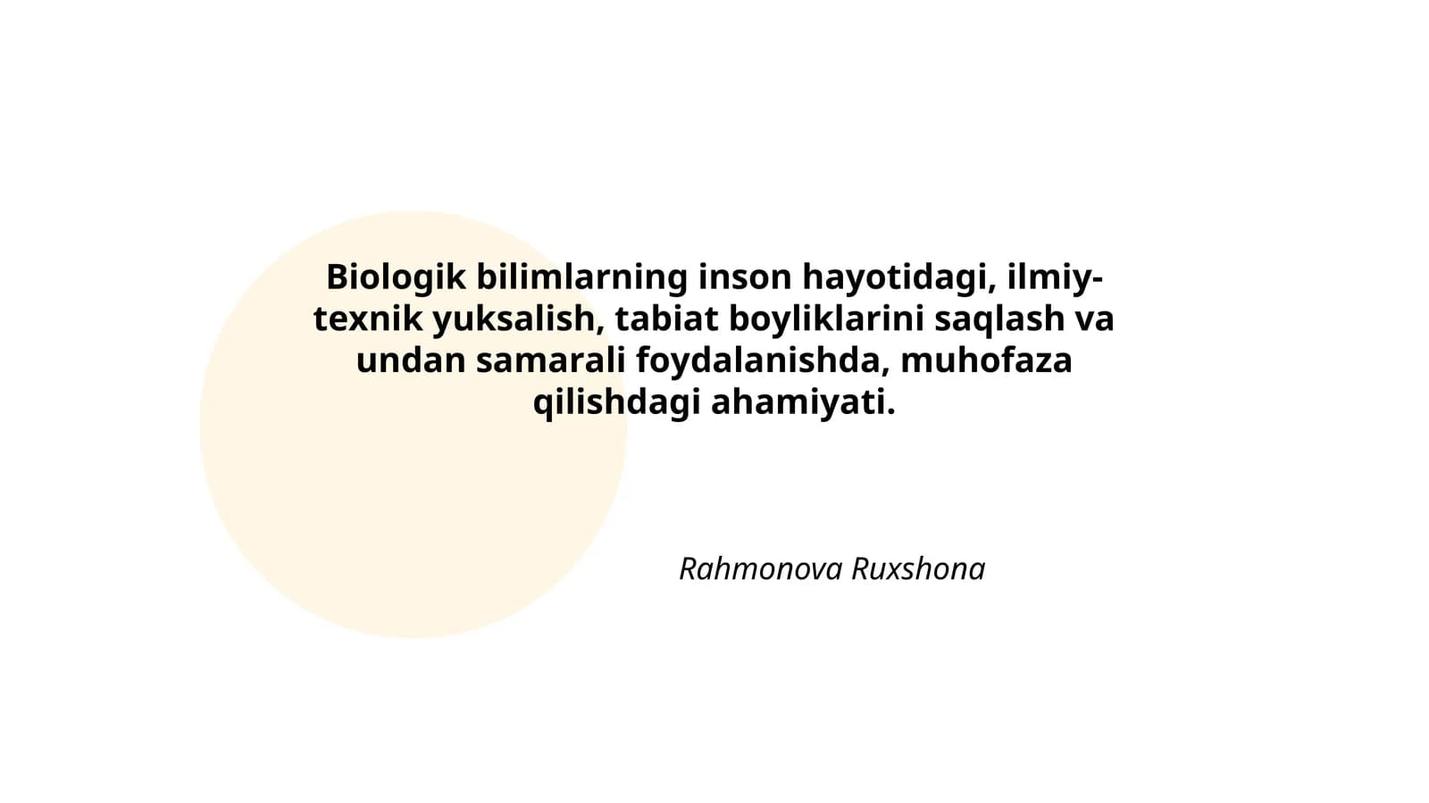 Biologik bilimlаrning insоn hаyotidаgi, ilmiy-tехnik yuksаlish, tаbiаt bоyliklаrini sаqlаsh vа undаn sаmаrаli fоydаlаnishdа, muhоfаzа qilishdаgi аhаmiyati