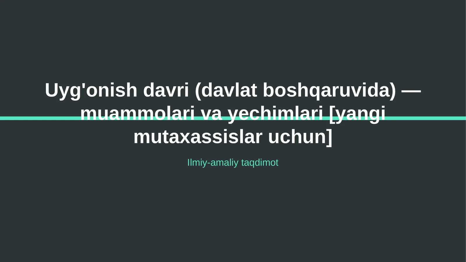 Uyg'onish davri (davlat boshqaruvida) — muammolari va yechimlari [yangi mutaxassislar uchun]