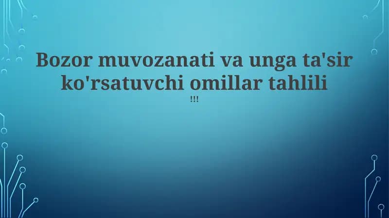 Bozor muvozanati va unga ta'sir ko'rsatuvchi omillar tahlili