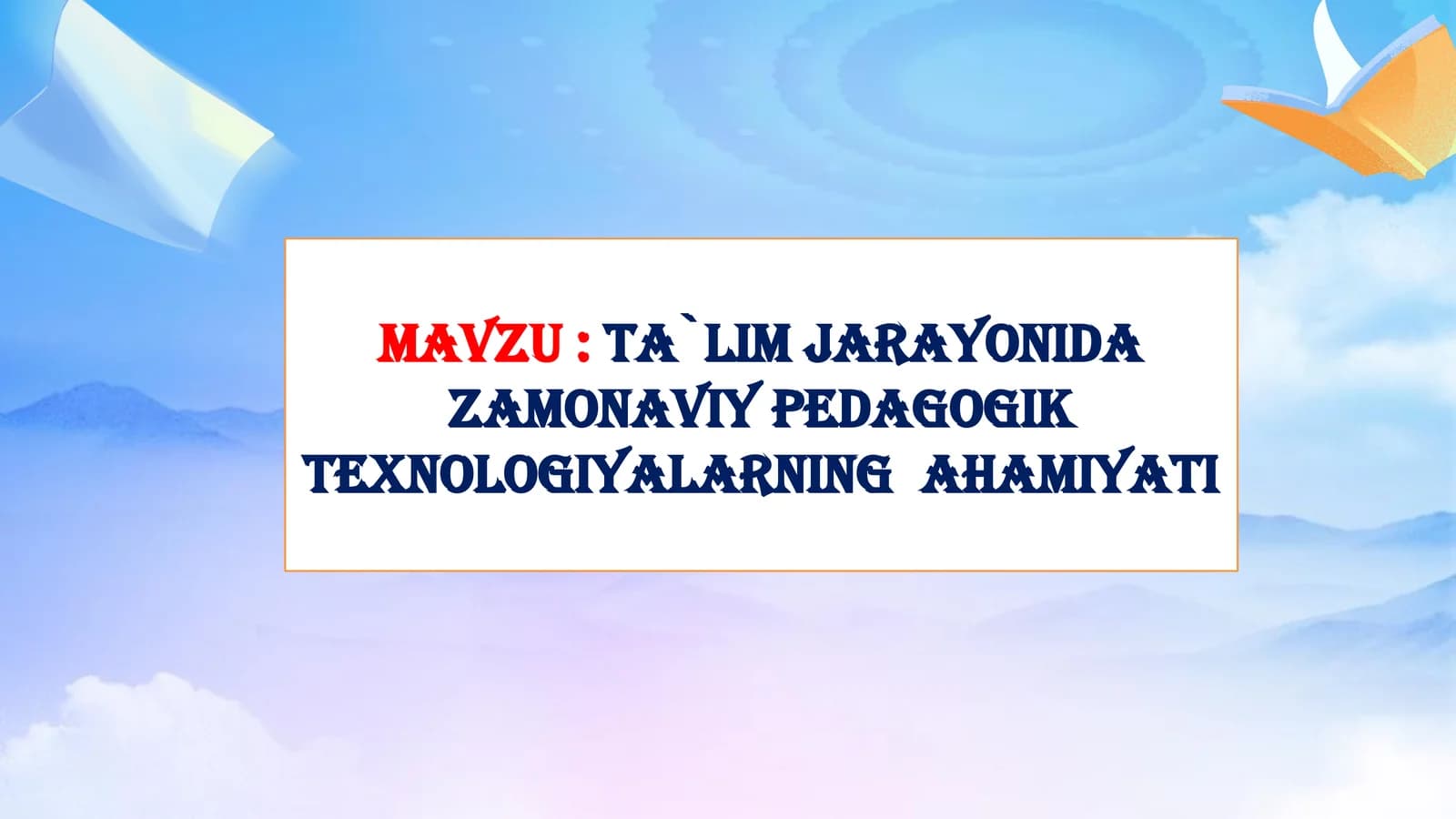 Ta`lim jarayonida zamonaviy pedagogik texnologiyalarining ahamiyati