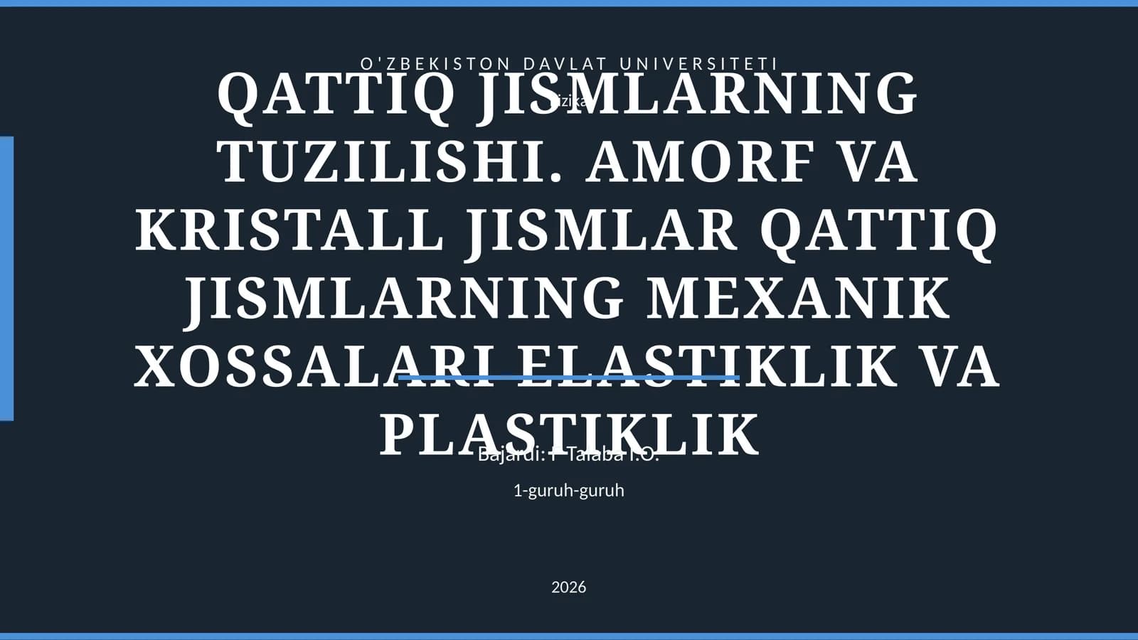 QATTIQ JISMLARNING TUZILISHI. AMORF VA KRISTALL JISMLAR QATTIQ JISMLARNING MEXANIK XOSSALARI ELASTIKLIK VA PLASTIKLIK