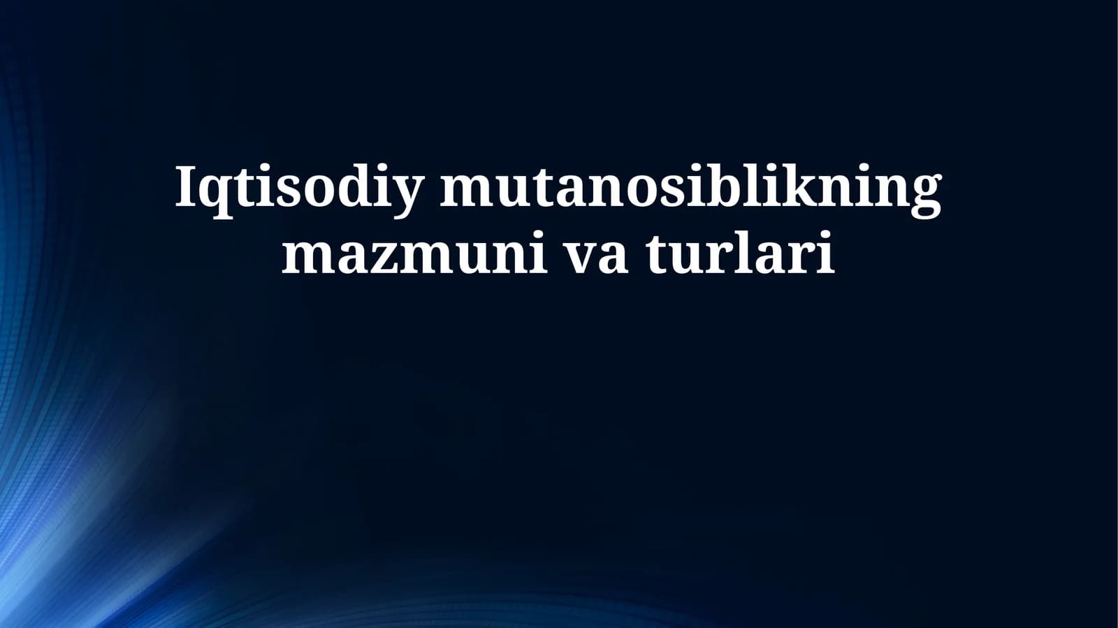 Iqtisodiy mutanosiblikning mazmuni va turlari