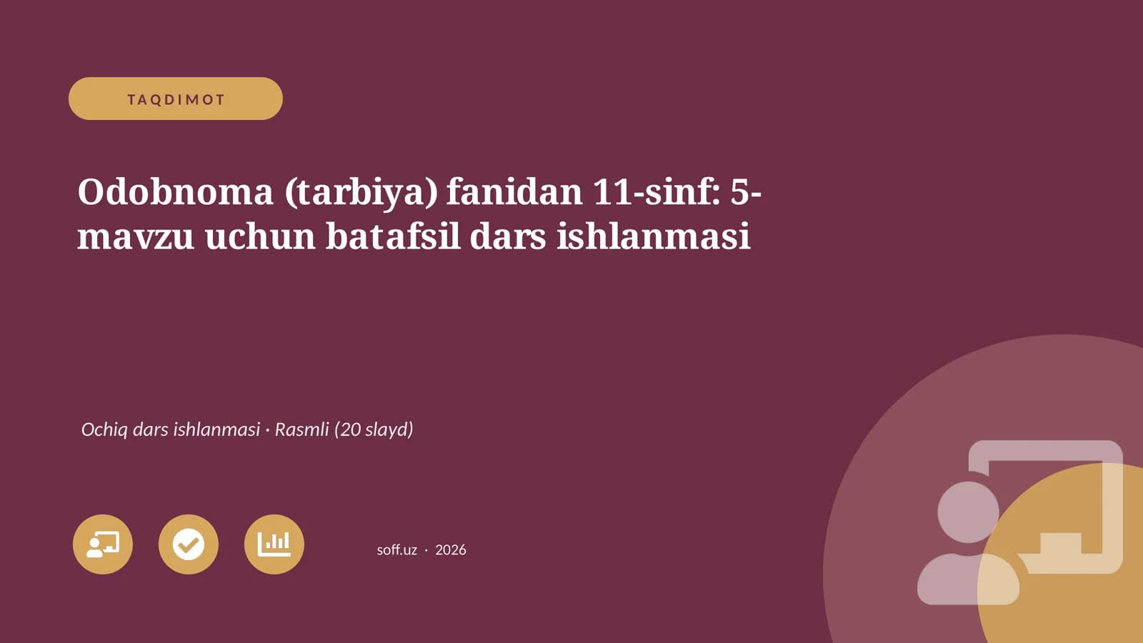 Odobnoma (tarbiya) fanidan 11-sinf: 5-mavzu uchun batafsil dars ishlanmasi