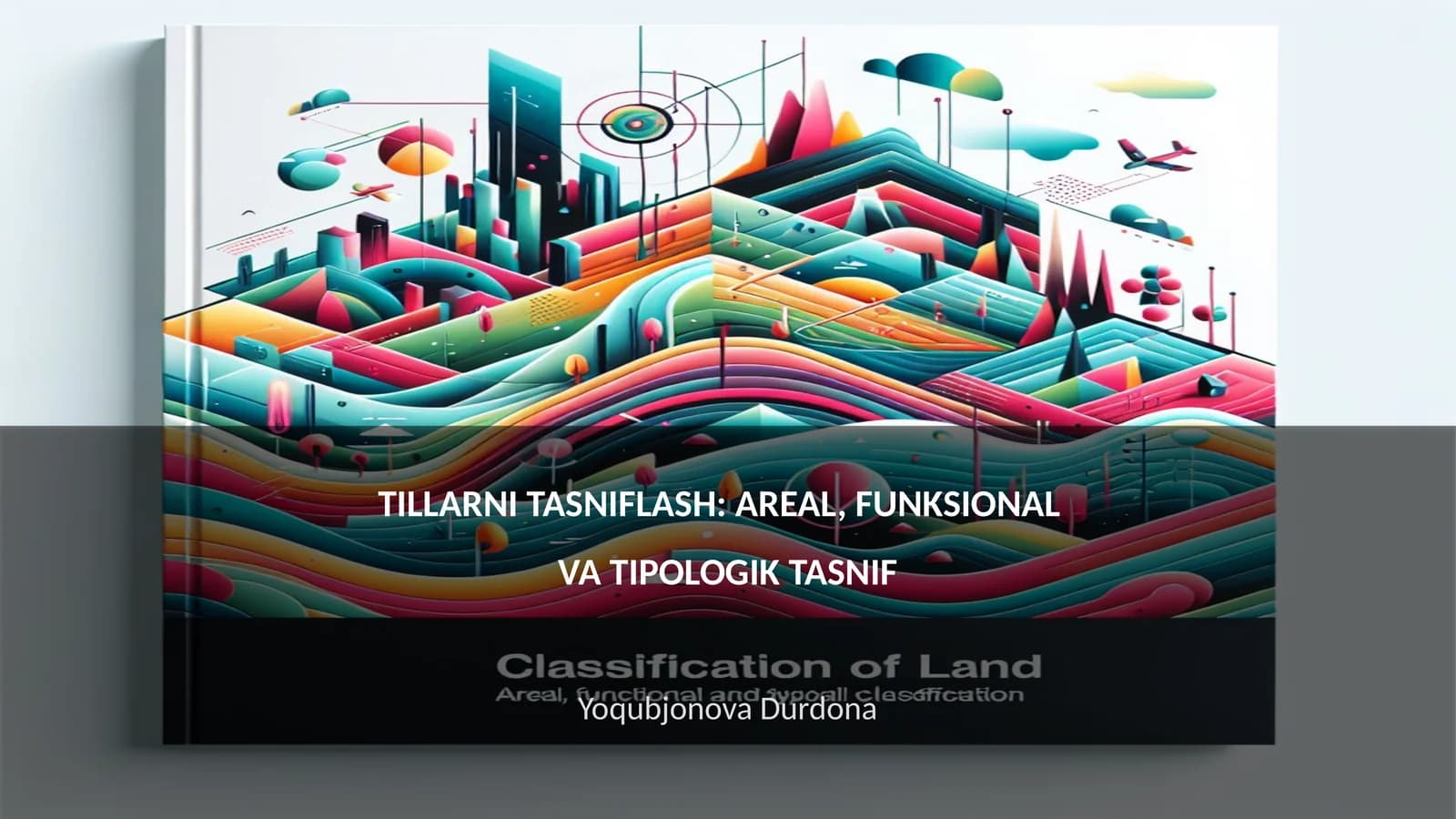 TILLARNI TASNIFLASH: AREAL, FUNKSIONAL VA TIPOLOGIK TASNIF