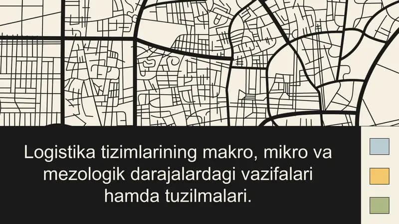 Logistika tizimlarining makro, mikro va mezologik darajalardagi vazifalari hamda tuzilmalari.
