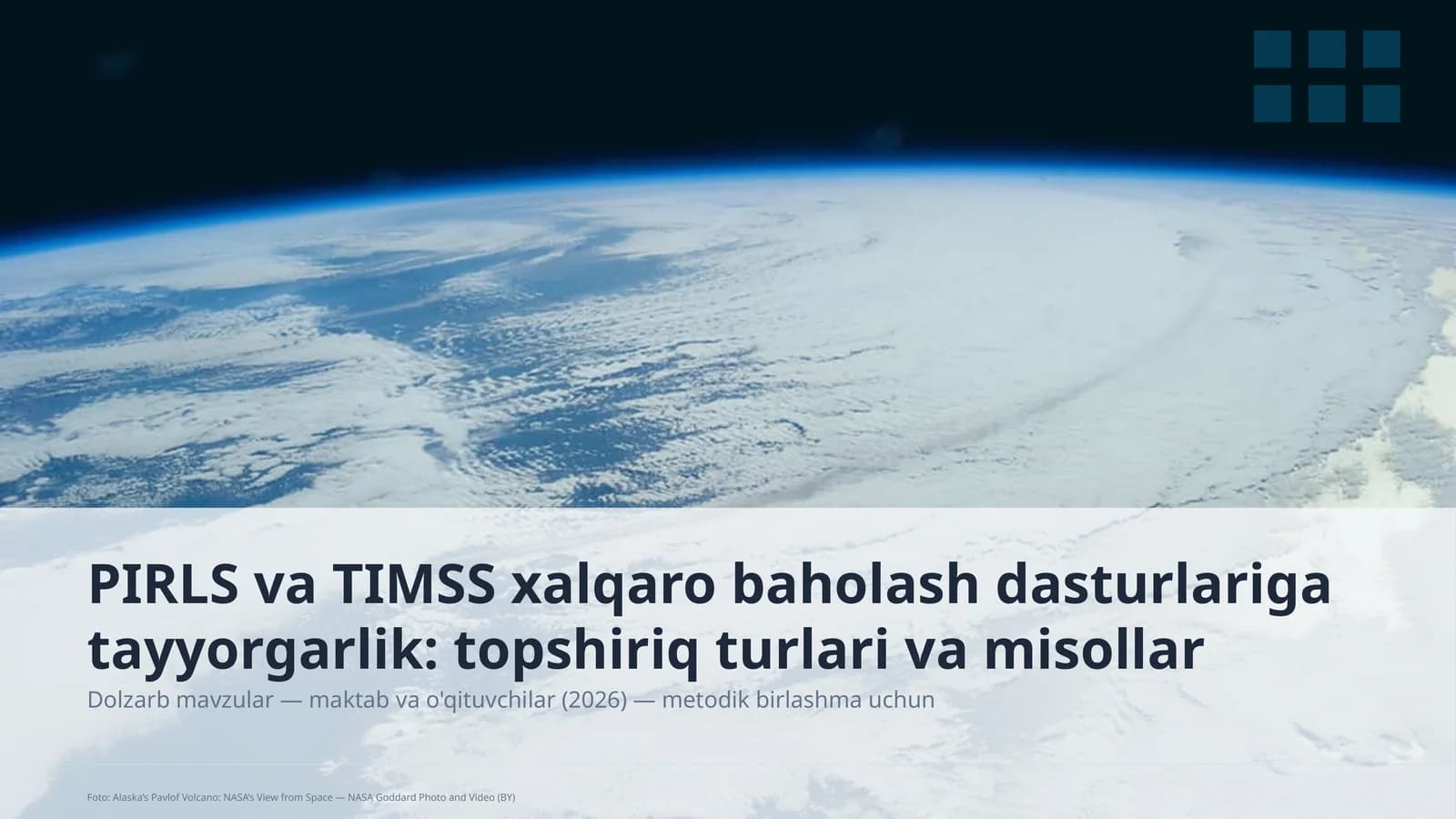 PIRLS va TIMSS xalqaro baholash dasturlariga tayyorgarlik: topshiriq turlari va misollar