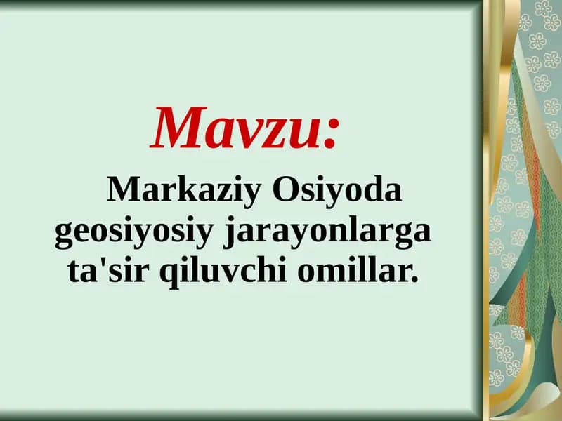 Markaziy Osiyoda geosiyosiy jarayonlarga ta'sir qiluvchi omillar