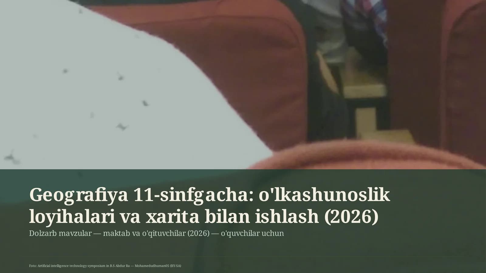 Geografiya 11-sinfgacha: o'lkashunoslik loyihalari va xarita bilan ishlash