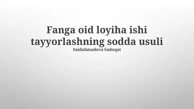 Fanga oid loyiha ishi tayyorlashning sodda usuli
