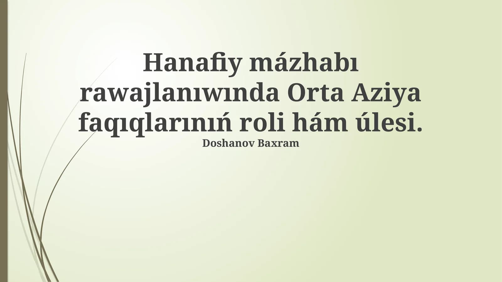 Hanafiy mázhabı rawajlanıwında Orta Aziya faqıqlarınıń roli hám úlesi