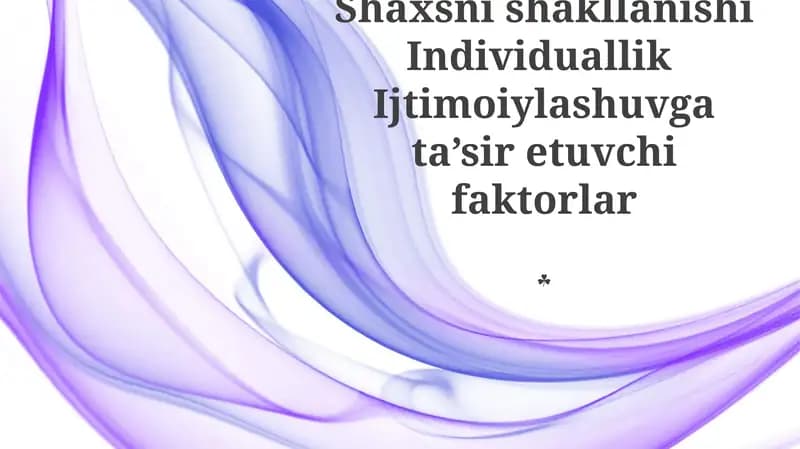 Shaxsni shakllanishi Individuallik Ijtimoiylashuvga ta’sir etuvchi faktorlar