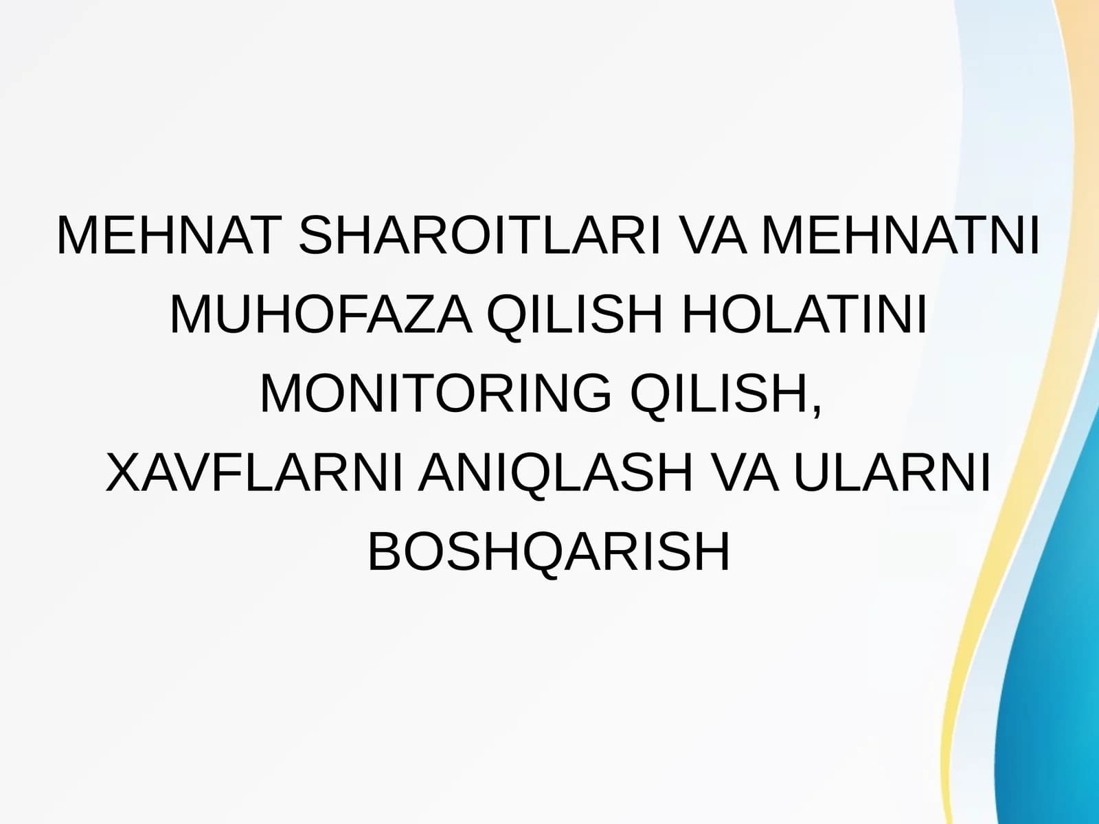 Mehnat sharoitlari va mehnatni muhofaza qilish holatini monitoring qilish