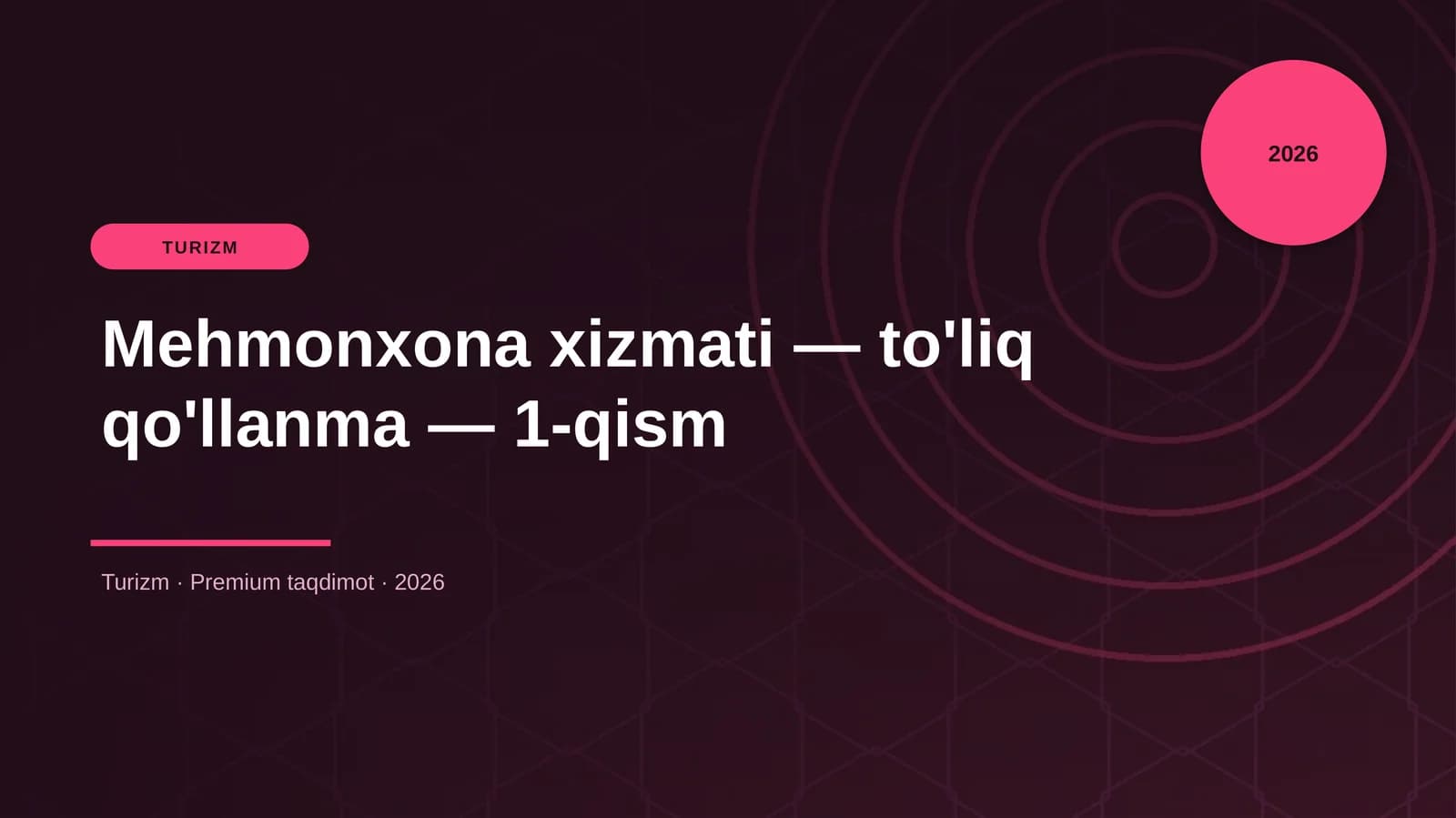Mehmonxona xizmati — to'liq qo'llanma — 1-qism