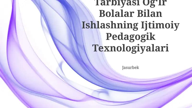 Tarbiyasi Og‘Ir Bolalar Bilan Ishlashning Ijtimoiy Pedagogik Texnologiyalari