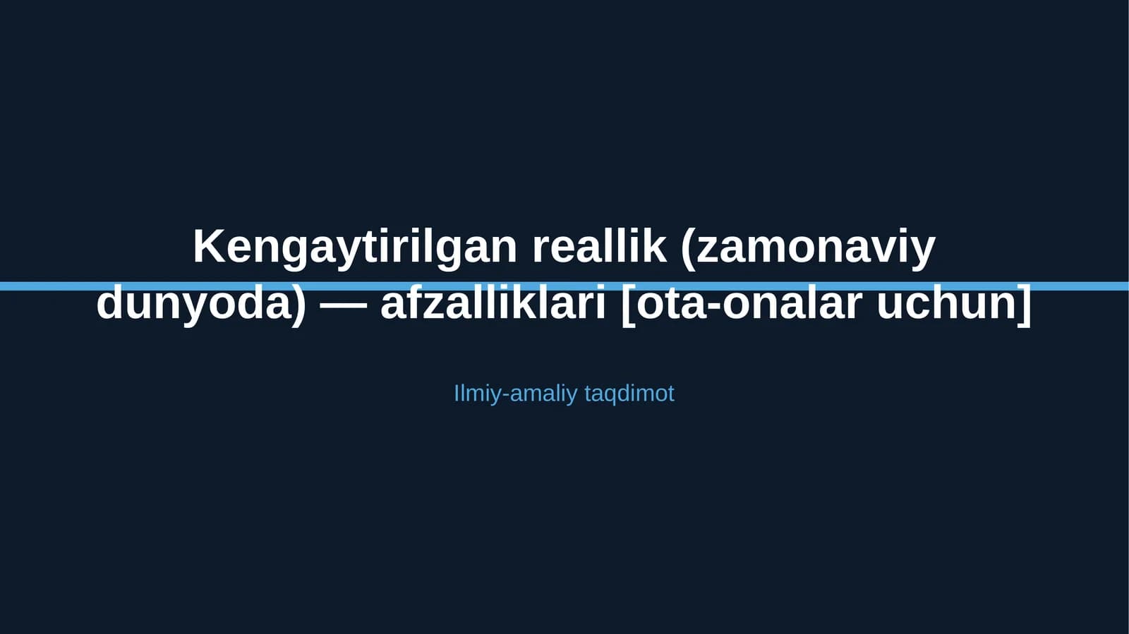 Kengaytirilgan reallik (zamonaviy dunyoda) — afzalliklari [ota-onalar uchun]
