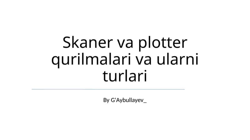 Skaner va plotter qurilmalari va ularni turlari