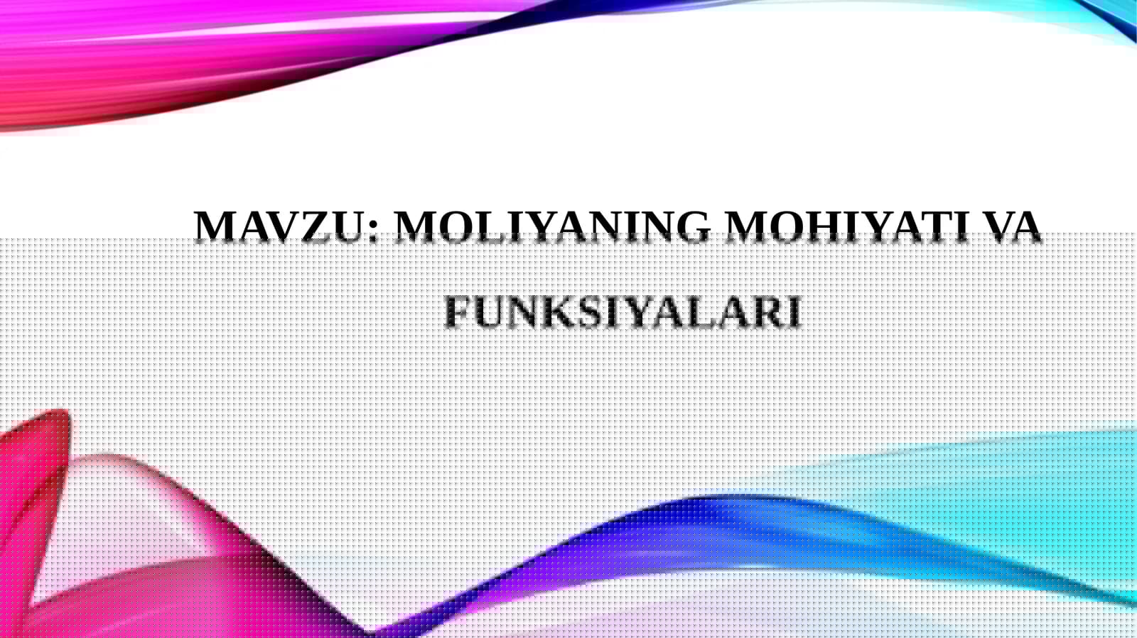 MOLIYANING MOHIYATI VAFUNKSIYALARI