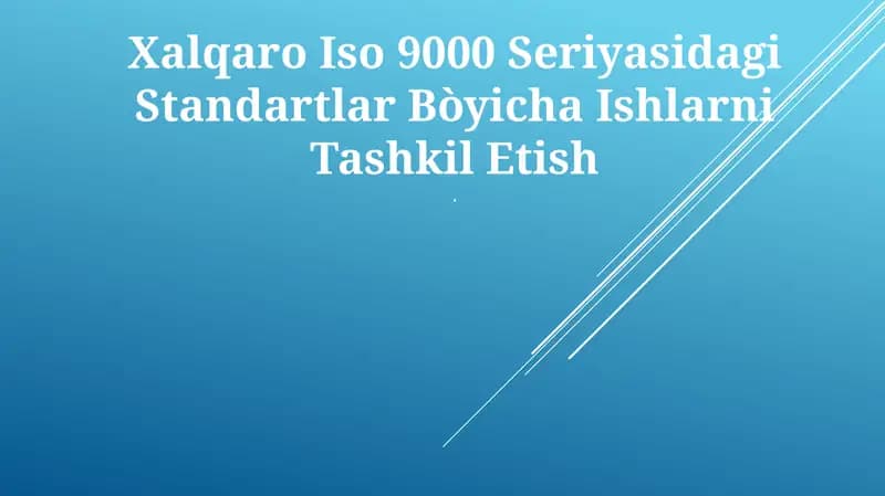 Xalqaro Iso 9000 Seriyasidagi Standartlar Bòyicha Ishlarni Tashkil Etish