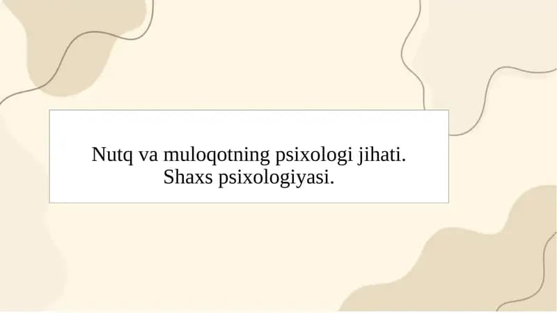 Nutq va muloqotning psixologi jihati.Shaxs psixologiyasi.