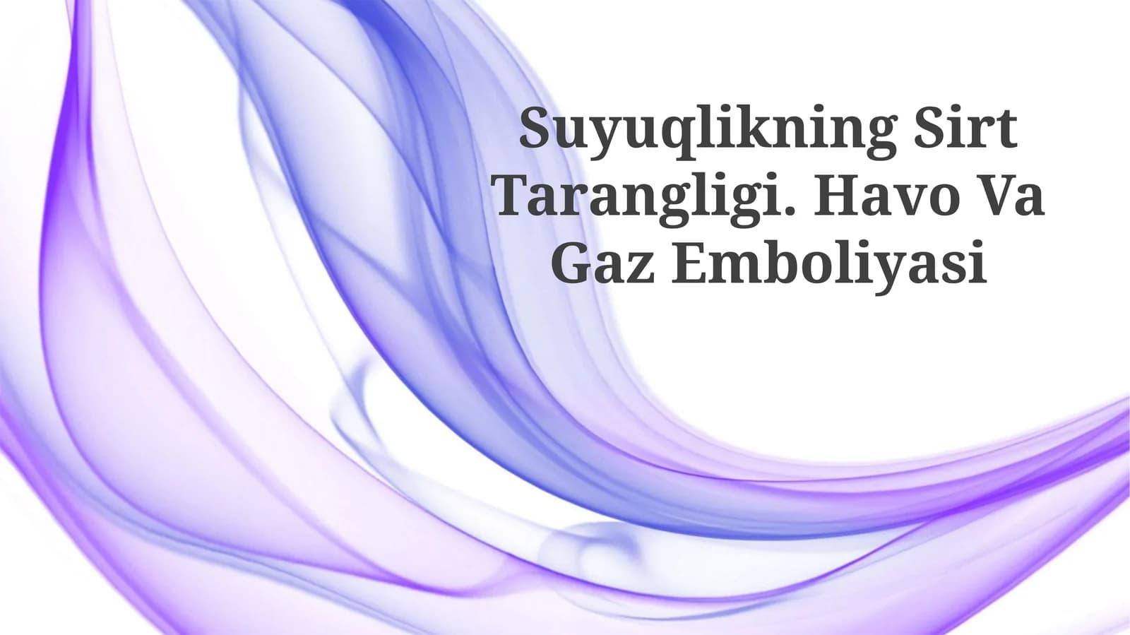 Suyuqlikning Sirt Tarangligi. Havo VaGazEmboliyasi