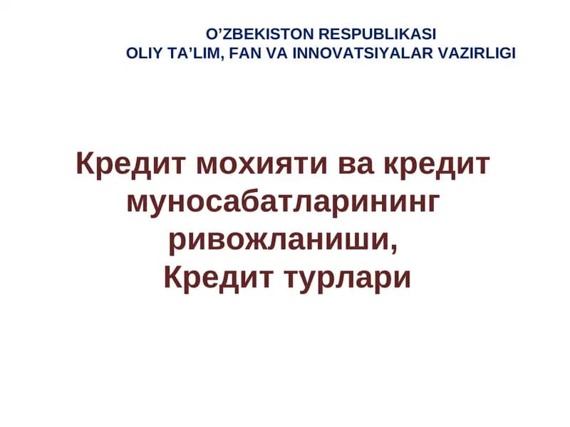 Кредит мохияти ва кредит муносабатларининг ривожланиши, Кредит турлари