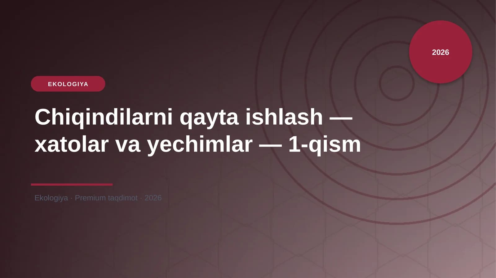 Chiqindilarni qayta ishlash — xatolar va yechimlar — 1-qism