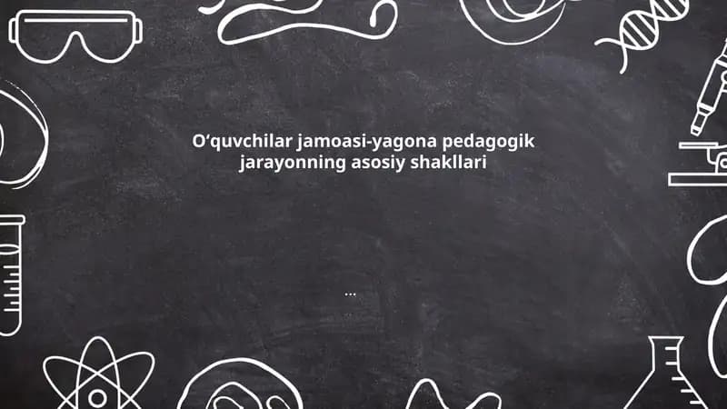 Oʻquvchilar jamoasi-yagona pedagogik jarayonning asosiy shakllari