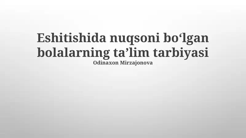 Eshitishida nuqsoni boʻlgan bolalarning taʼlim tarbiyasi