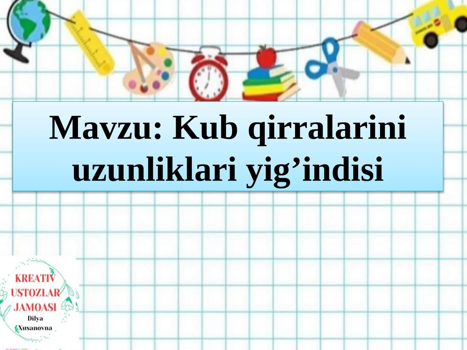 Kub qirqalarini uzunliklari yi g’indisi