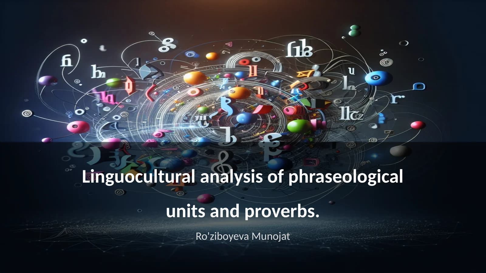 Linguocultural analysis of phraseological units and proverbs