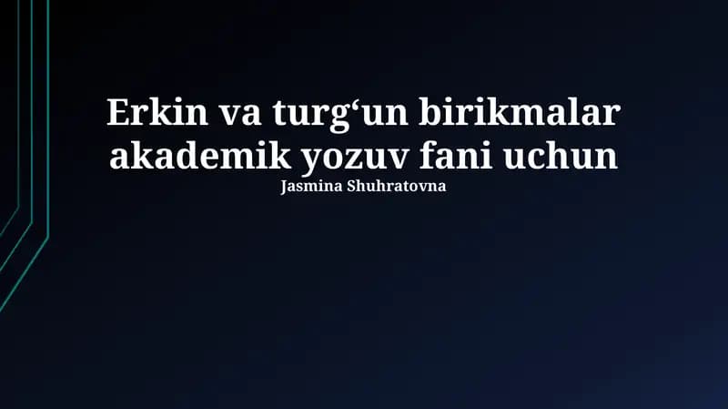 Erkin va turg‘un birikmalar akademik yozuv fani uchun