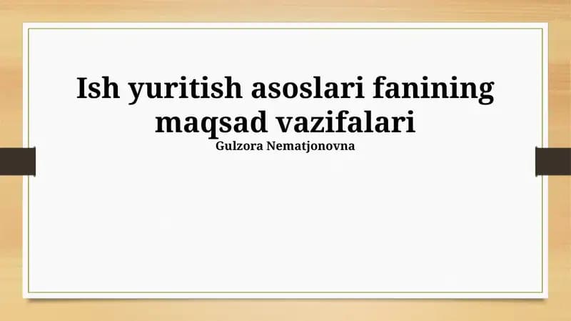 Ish yuritish asoslari fanining maqsad vazifalari