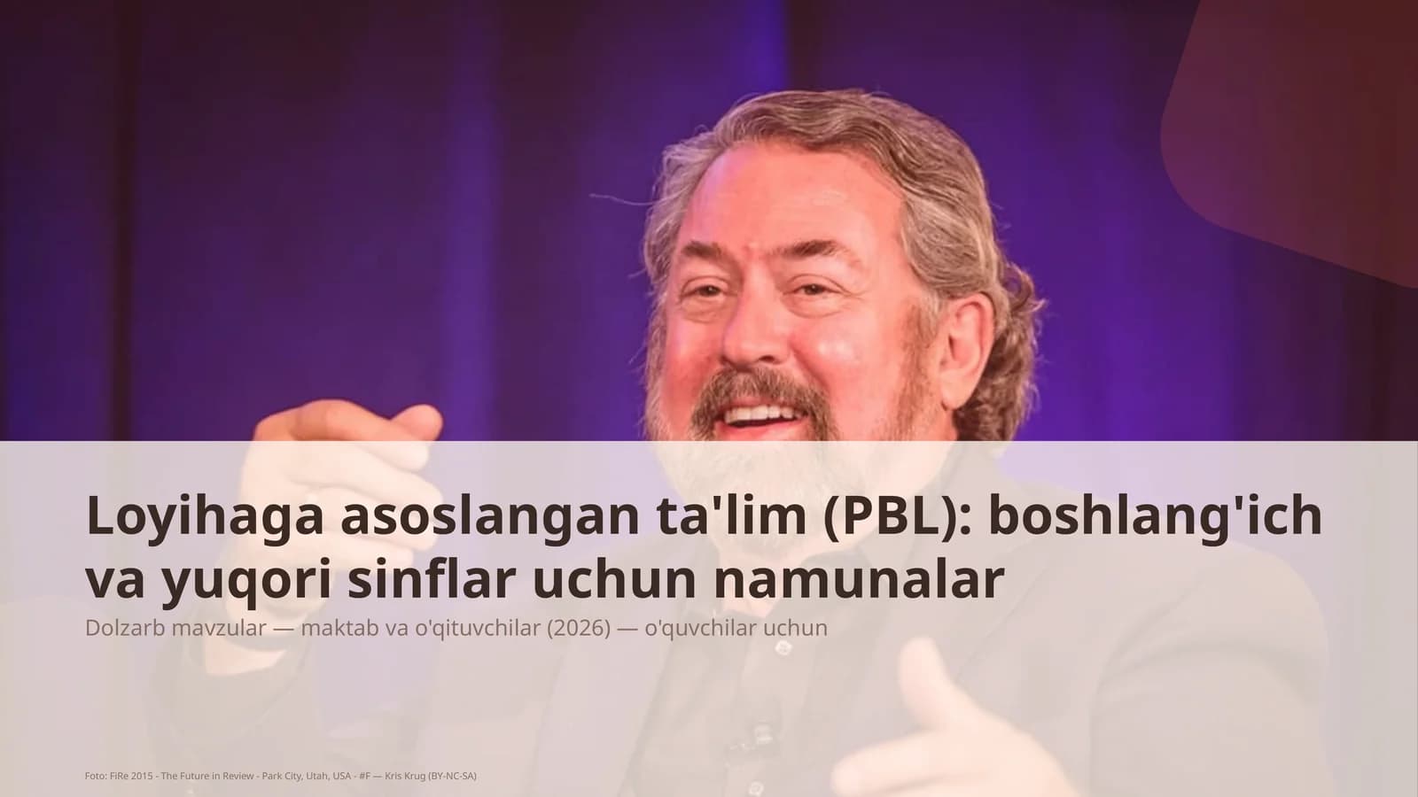 Loyihaga asoslangan ta'lim (PBL): boshlang'ich va yuqori sinflar uchun namunalar