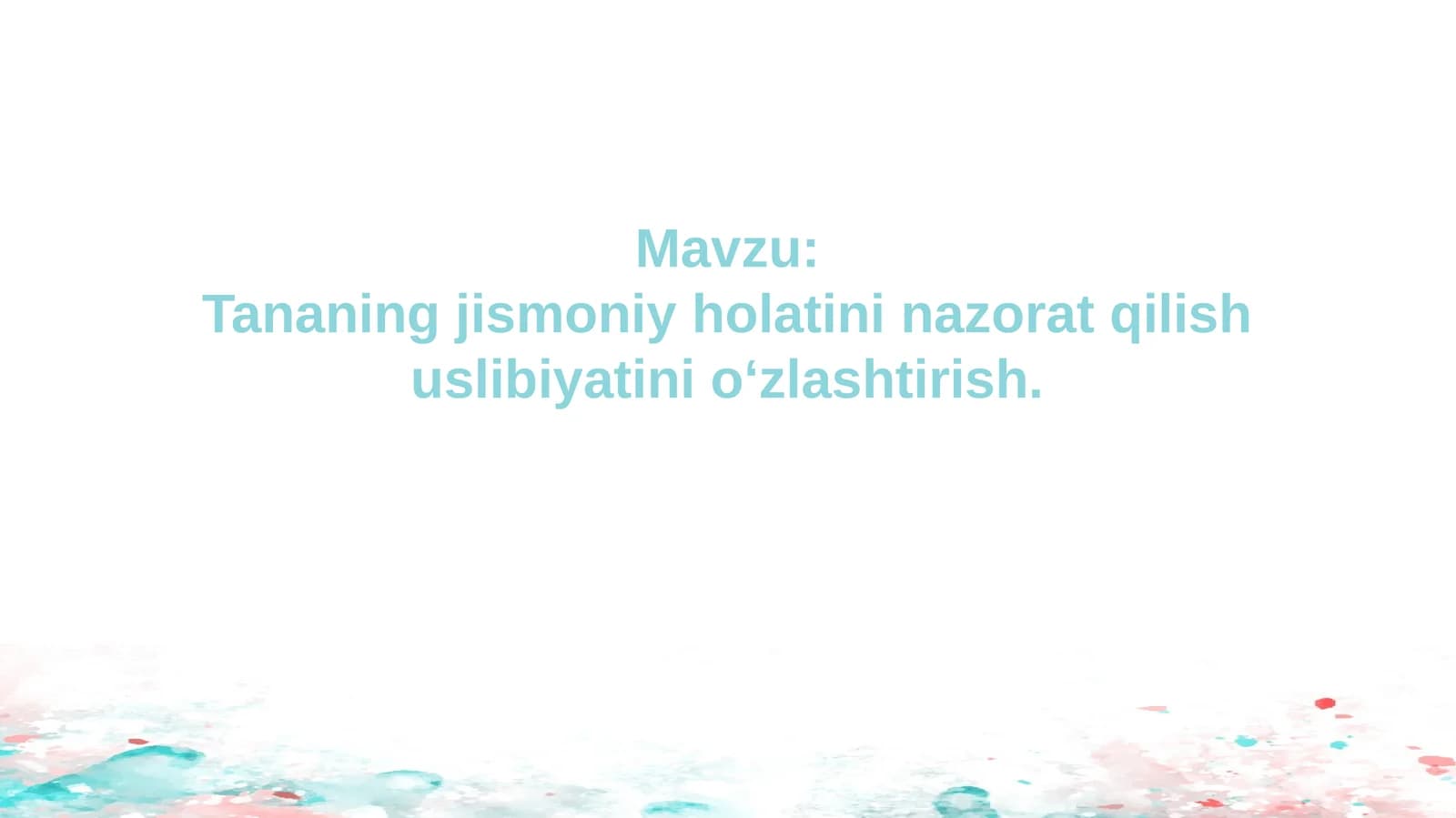 Tananing jismoniy holatini nazorat qilish uslibiyatini o‘zlashtirish