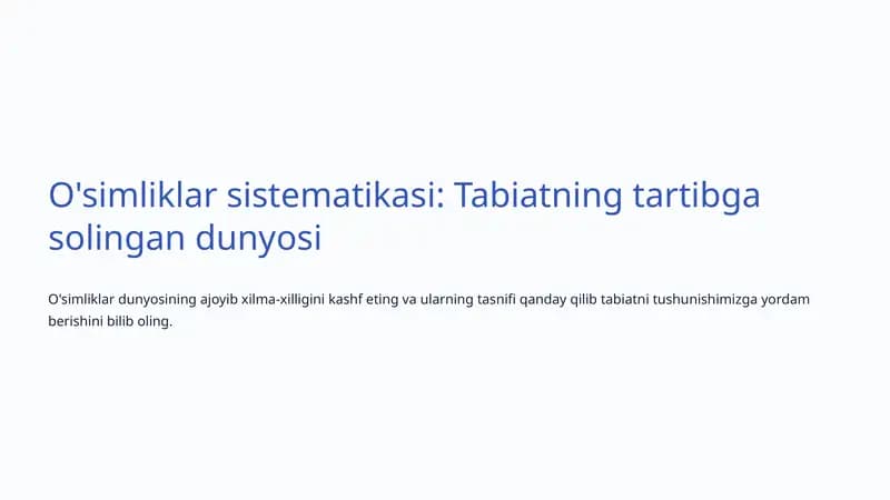 O'simliklar sistematikasi: Tabiatning tartibga solingan dunyosi