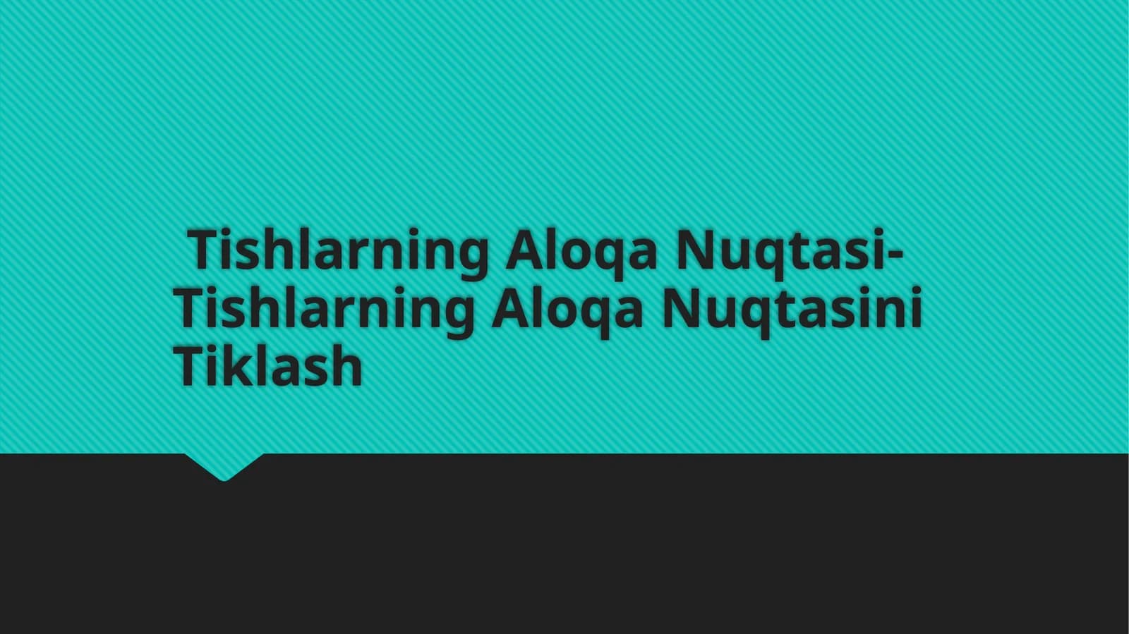 Tishlarning Aloqa Nuqtasi - Tishlarning Aloqa Nuqtasini Tiklash
