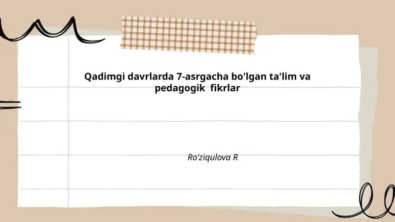 Qadimgi davrlarda 7-asrgacha bo'lgan ta'lim va pedagogik fikrlar