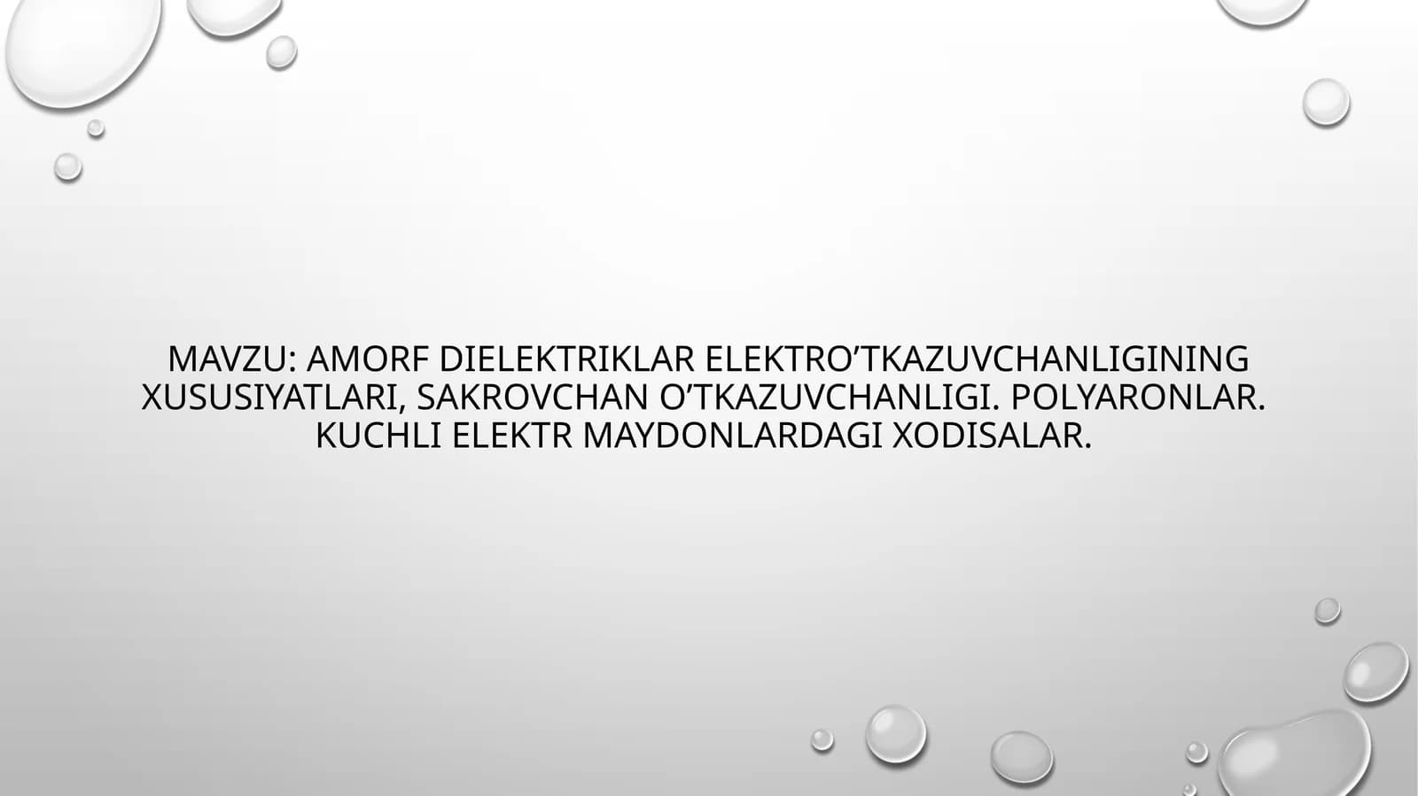 Amоrfdielеktriklarelеktro’tkazuvchanliginingхususiyatlari,sakrоvchano’tkazuvchanligi. Pоlyarоnlar.Kuchlielеktrmaydоnlardagiхоdisalar