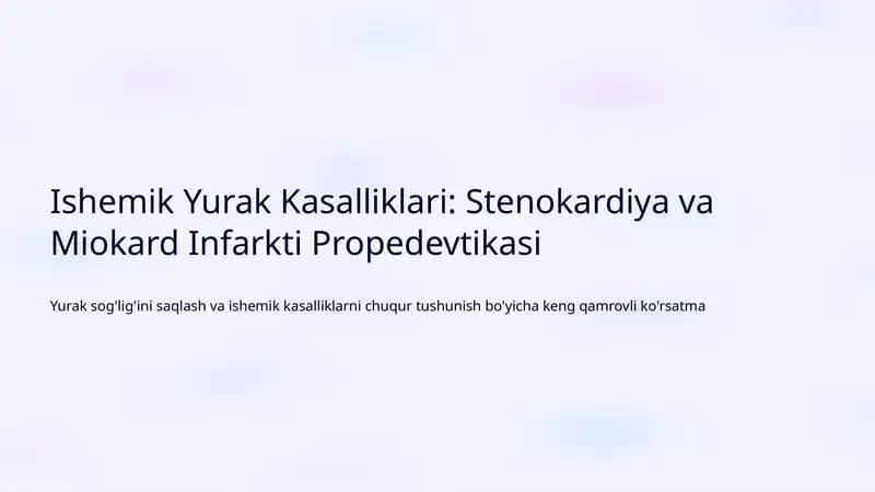 Ishemik Yurak Kasalliklari: Stenokardiya va Miokard Infarkti Propedevtikasi