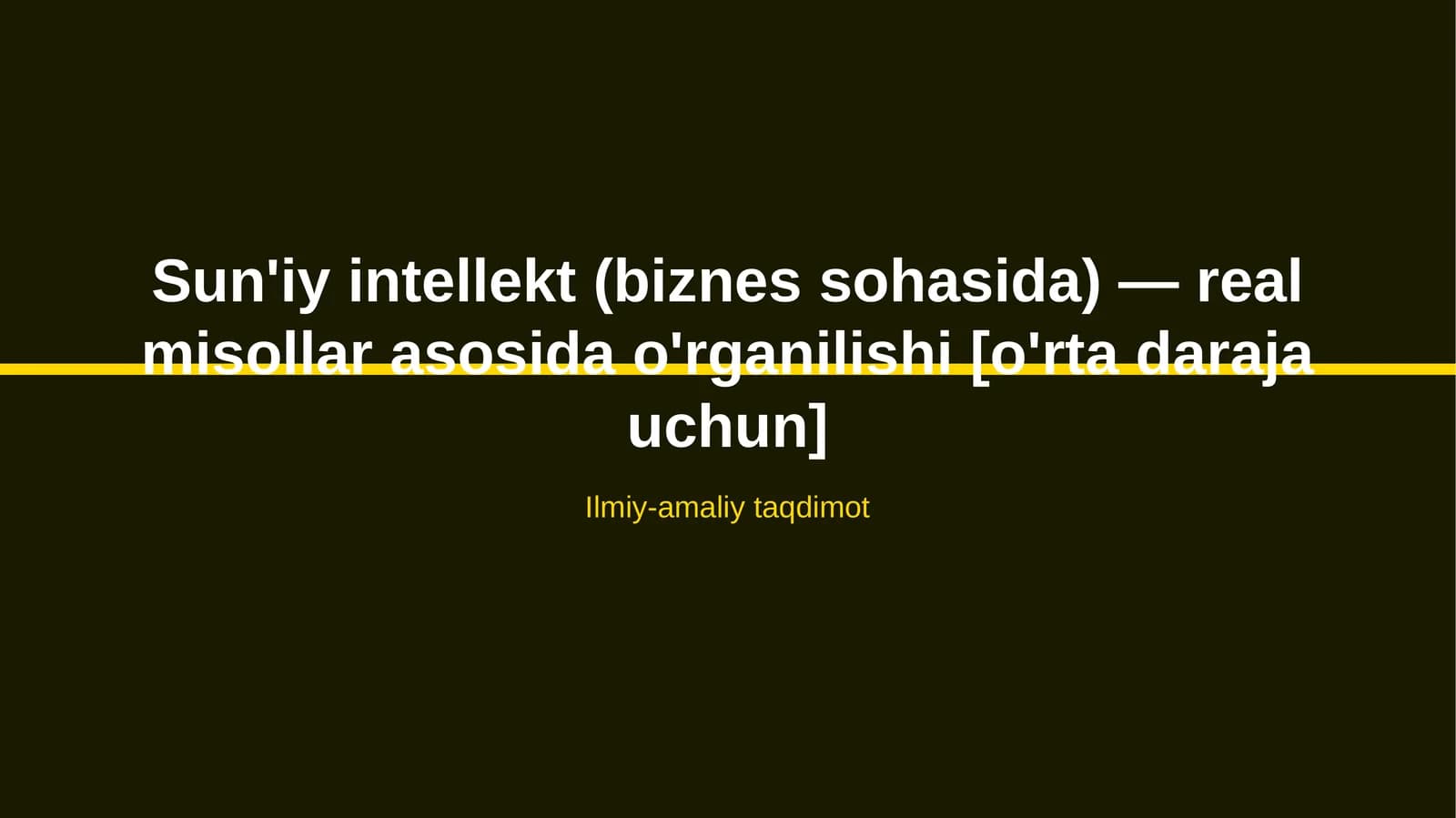 Sun'iy intellekt (biznes sohasida) — real misollar asosida o'rganilishi [o'rta daraja uchun]